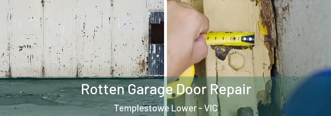 Rotten Garage Door Repair Templestowe Lower - VIC