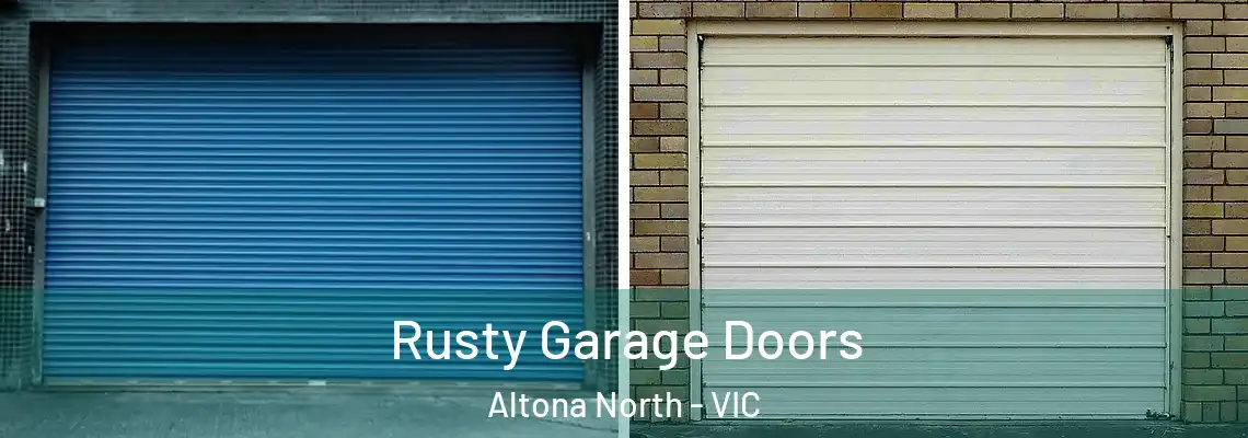 Rusty Garage Doors Altona North - VIC