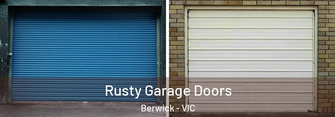 Rusty Garage Doors Berwick - VIC