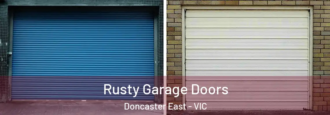 Rusty Garage Doors Doncaster East - VIC