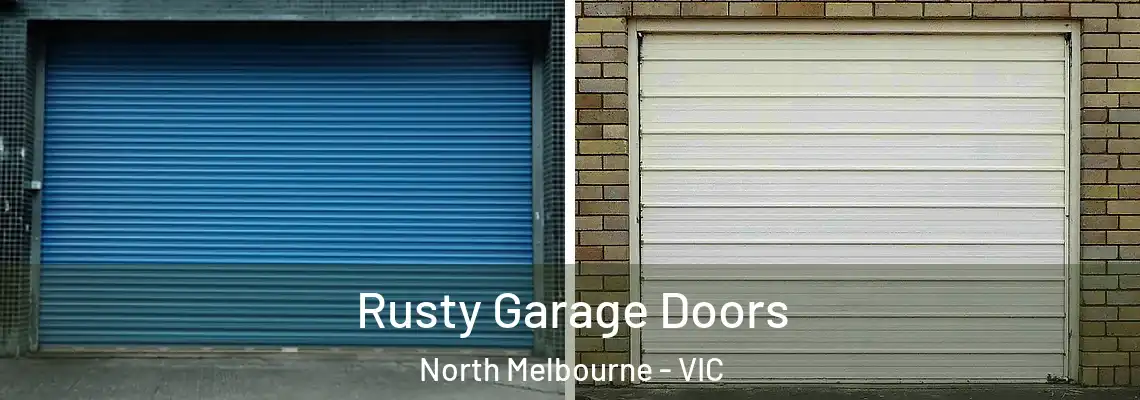 Rusty Garage Doors North Melbourne - VIC