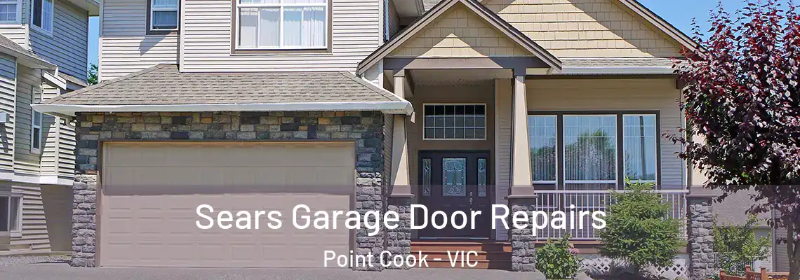 Sears Garage Door Repairs Point Cook - VIC