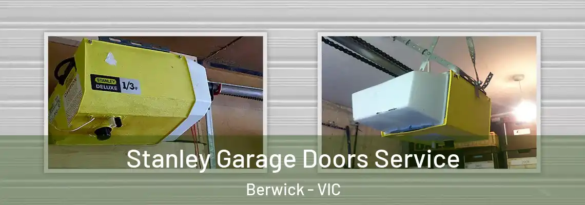 Stanley Garage Doors Service Berwick - VIC