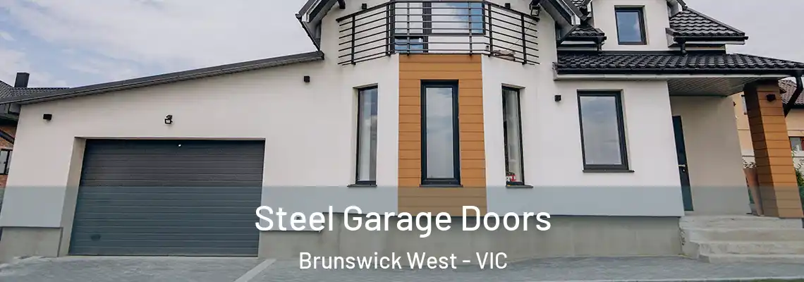 Steel Garage Doors Brunswick West - VIC