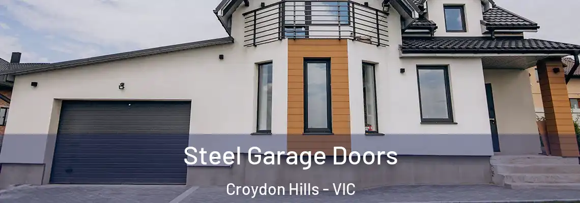 Steel Garage Doors Croydon Hills - VIC