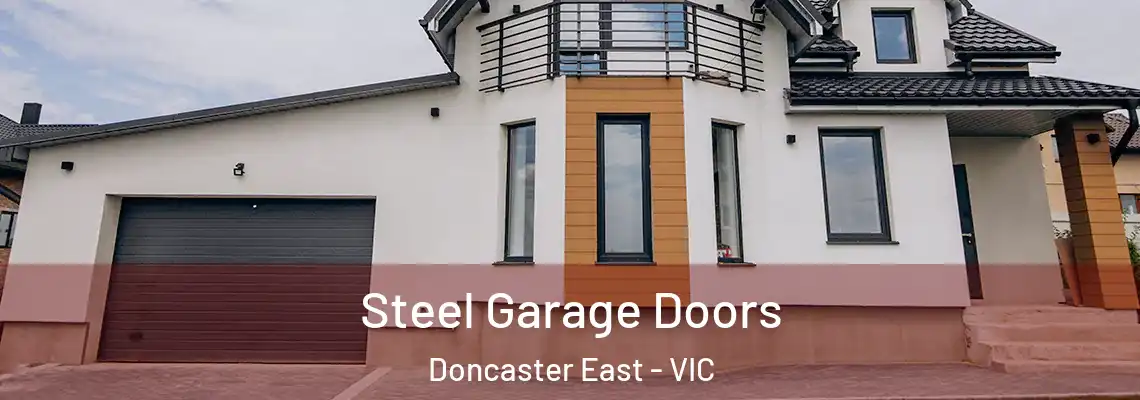 Steel Garage Doors Doncaster East - VIC