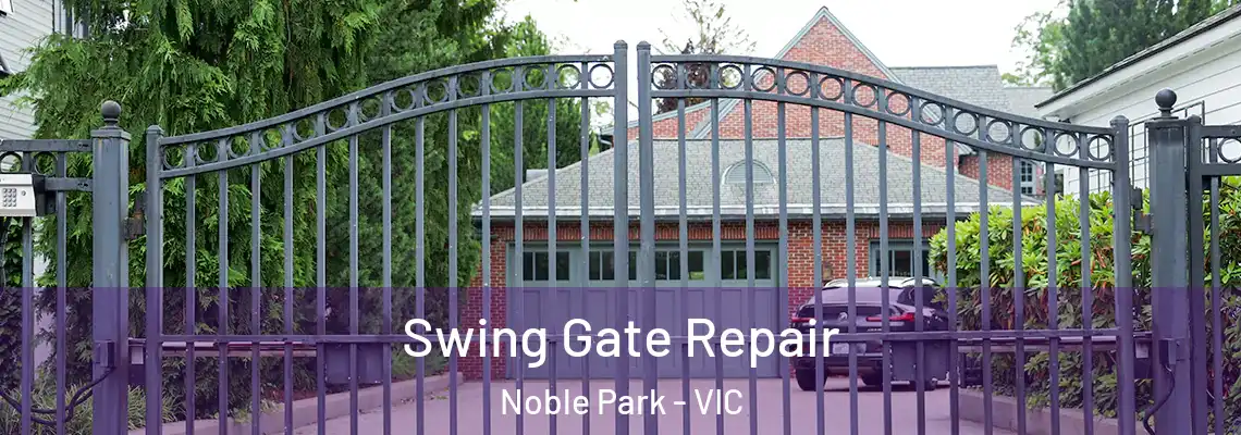  Swing Gate Repair Noble Park - VIC