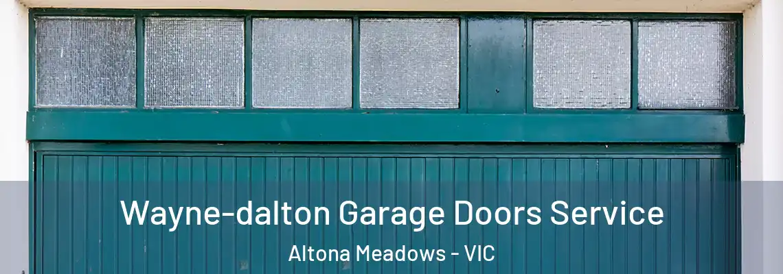 Wayne-dalton Garage Doors Service Altona Meadows - VIC