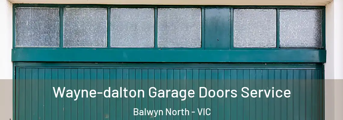 Wayne-dalton Garage Doors Service Balwyn North - VIC