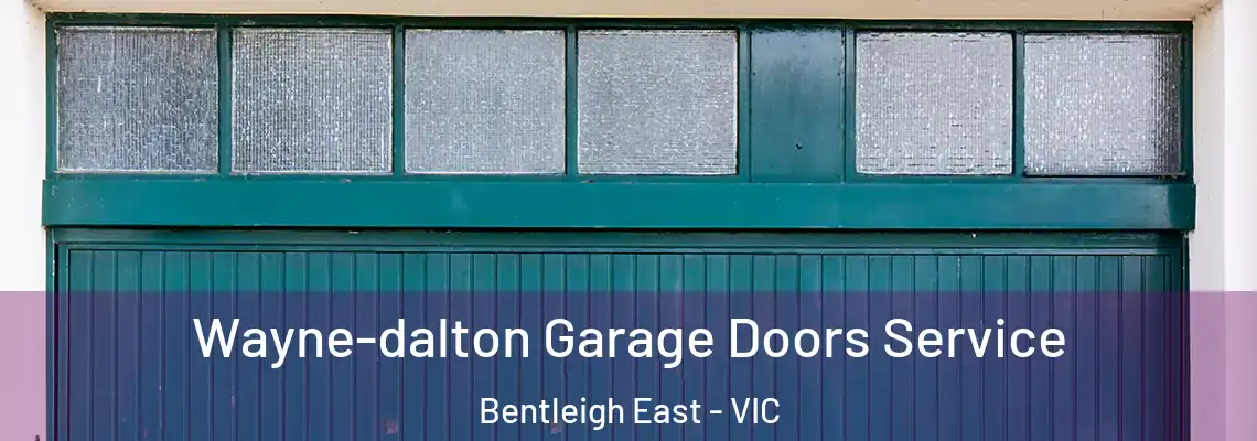 Wayne-dalton Garage Doors Service Bentleigh East - VIC