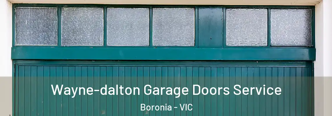 Wayne-dalton Garage Doors Service Boronia - VIC