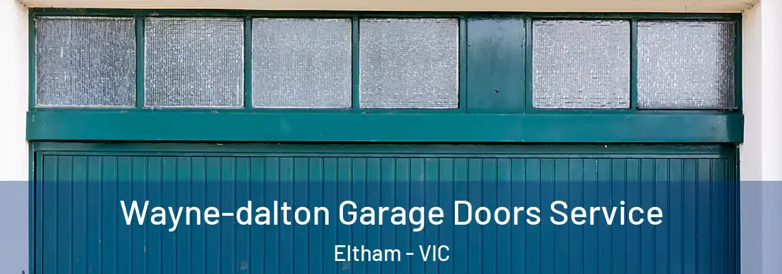 Wayne-dalton Garage Doors Service Eltham - VIC