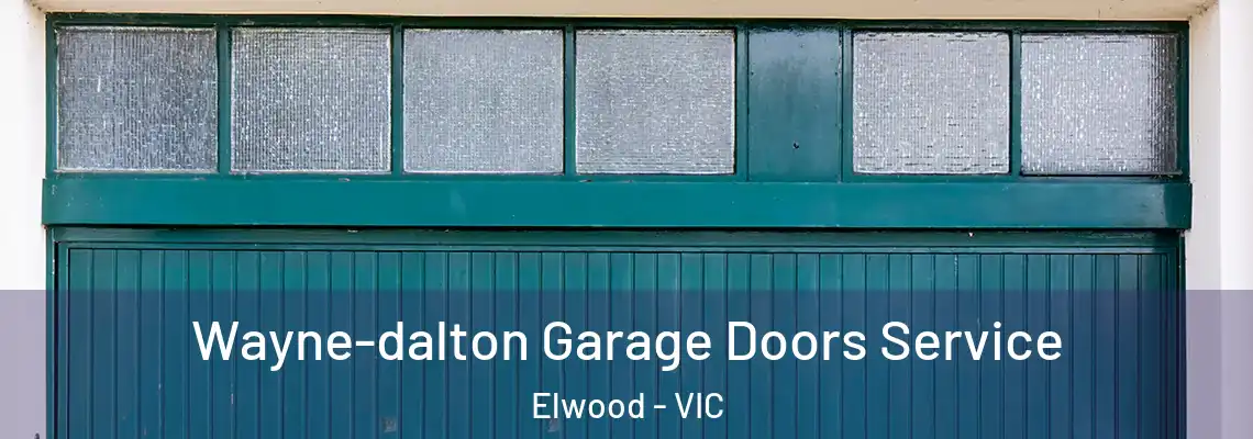 Wayne-dalton Garage Doors Service Elwood - VIC