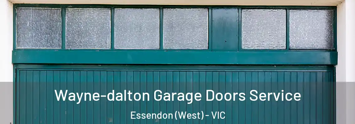 Wayne-dalton Garage Doors Service Essendon (West) - VIC