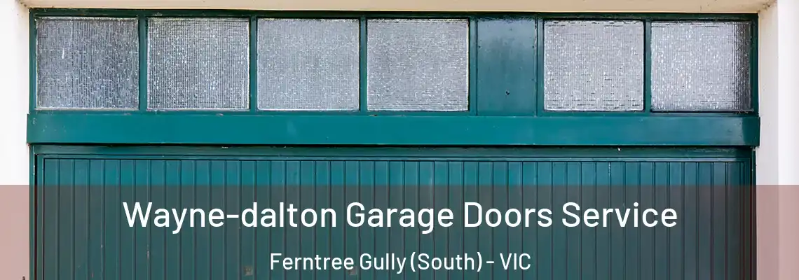Wayne-dalton Garage Doors Service Ferntree Gully (South) - VIC