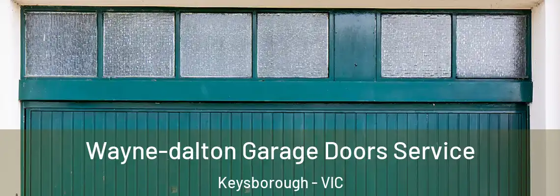Wayne-dalton Garage Doors Service Keysborough - VIC