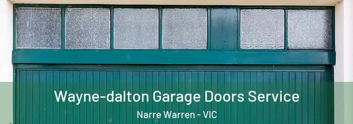  Wayne-dalton Garage Doors Service Narre Warren - VIC