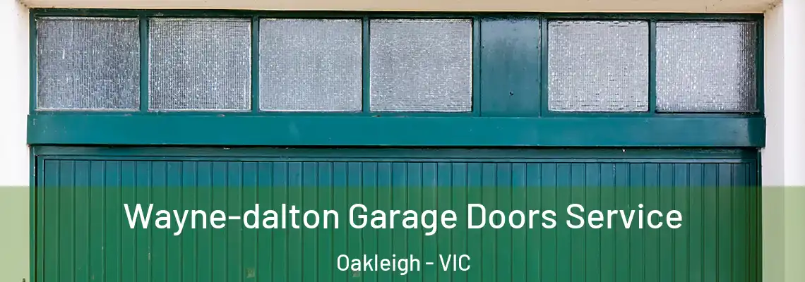 Wayne-dalton Garage Doors Service Oakleigh - VIC
