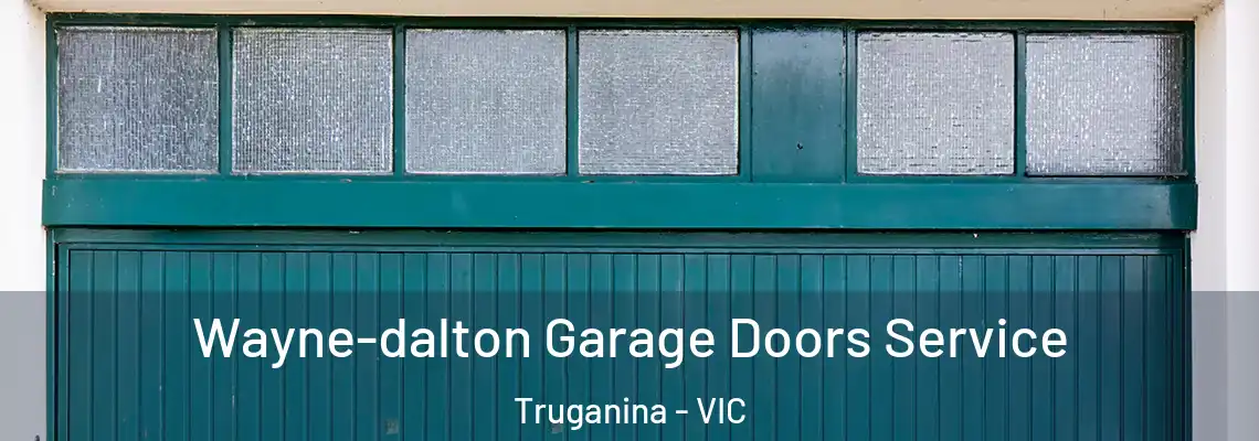 Wayne-dalton Garage Doors Service Truganina - VIC