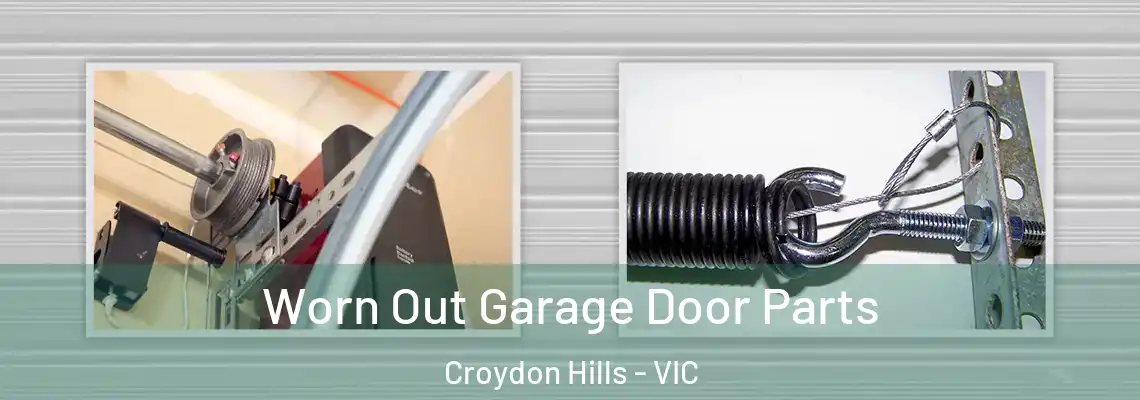 Worn Out Garage Door Parts Croydon Hills - VIC