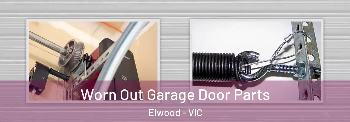 Worn Out Garage Door Parts Elwood - VIC