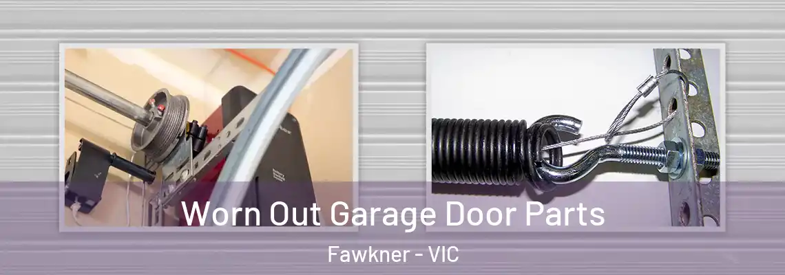 Worn Out Garage Door Parts Fawkner - VIC