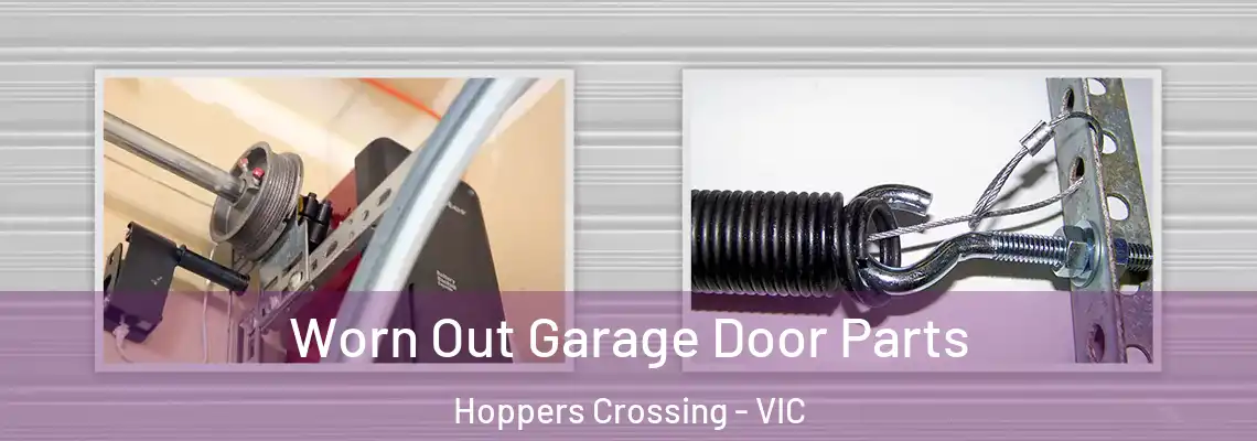 Worn Out Garage Door Parts Hoppers Crossing - VIC