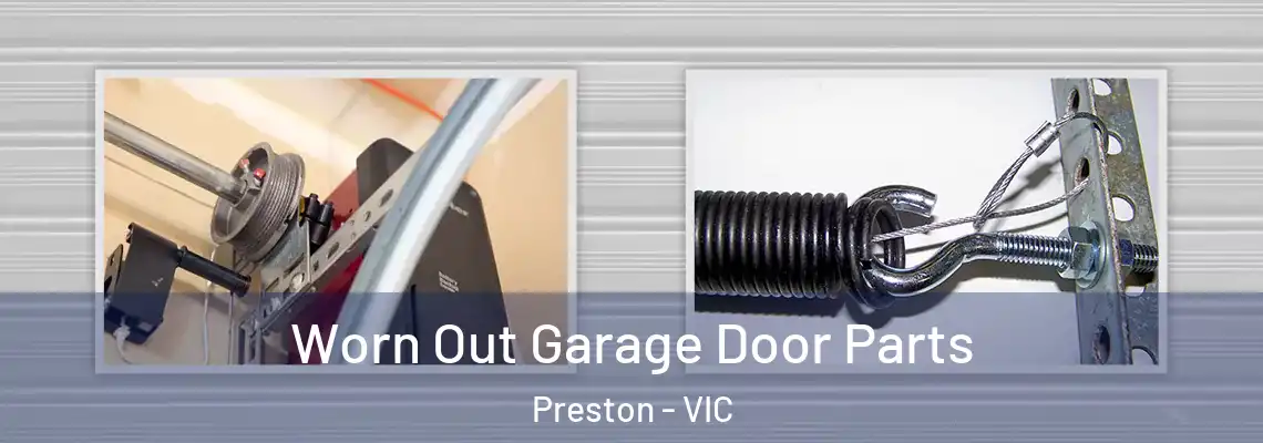 Worn Out Garage Door Parts Preston - VIC