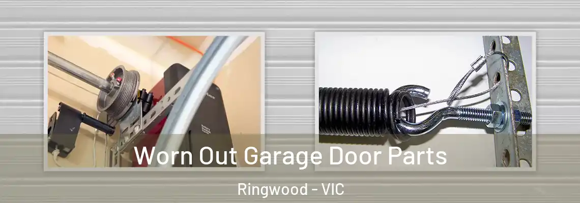 Worn Out Garage Door Parts Ringwood - VIC