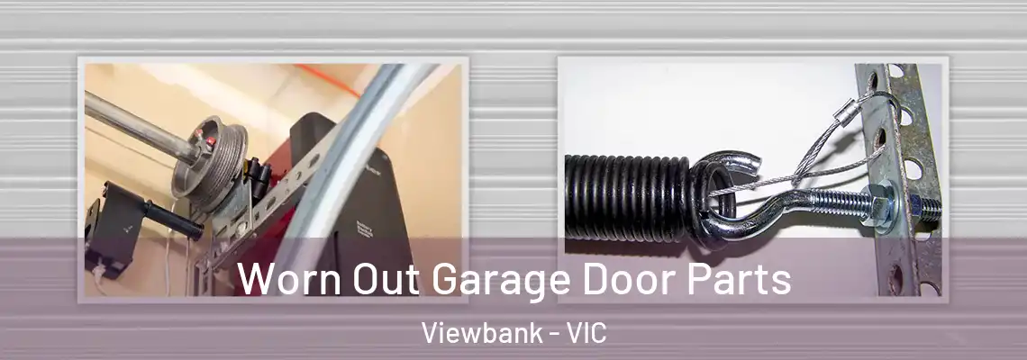 Worn Out Garage Door Parts Viewbank - VIC